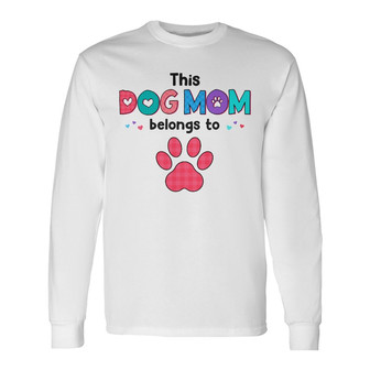 Personalized This Dog Mom Belongs To Long Sleeve Shirt - Thegiftio UK
