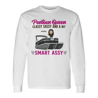 Pontoon Queen Classy Sassy Smart Custom Long Sleeve Shirt - Thegiftio UK