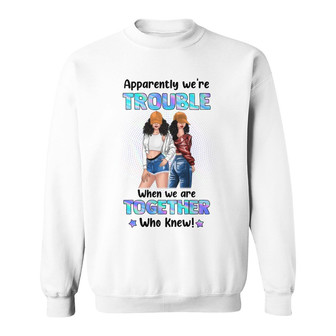 Posing Besties Trouble Together Custom Sweatshirt - Family Gift - Thegiftio UK