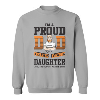 Proud Dad Of Awesome Daughter Custom Sweatshirt - Gift for Dad - Thegiftio UK