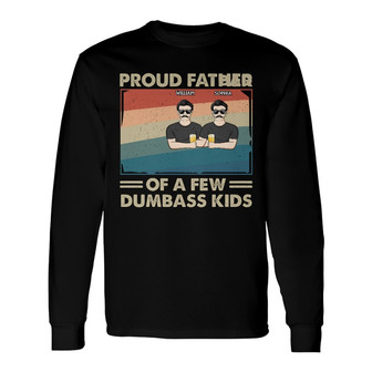 Proud Father Of A Few Kids Custom Long Sleeve Shirt - Gift for Dad - Thegiftio UK