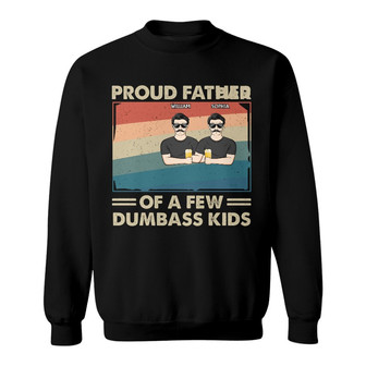 Proud Father Of A Few Kids Custom Sweatshirt - Gift for Dad - Thegiftio UK