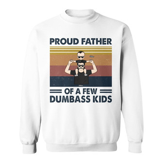 Proud Father Of A Few Kids Custom Sweatshirt - Gift For Dad - Thegiftio UK