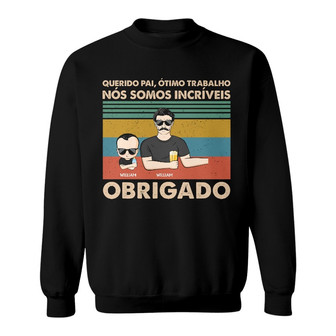 Querido Pai Ótimo Trabalho Custom Sweatshirt - Gift for Dad - Thegiftio UK