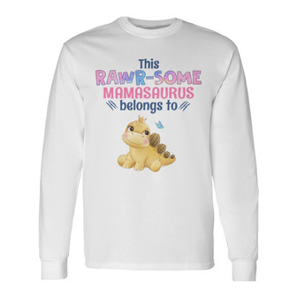 Rawrsome Mom Belongs To Cute Dinosaur Custom Long Sleeve Shirt - Gift - Thegiftio UK