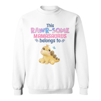 Rawrsome Mom Belongs To Cute Dinosaur Custom Sweatshirt - Gift - Thegiftio UK