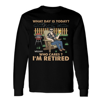 Retro What Day Is Today Who Cares Custom Long Sleeve Shirt - Gift - Thegiftio UK