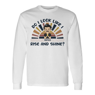 Rise And Shine Personalized Long Sleeve Shirt - Gift for Coffee Lovers - Thegiftio UK