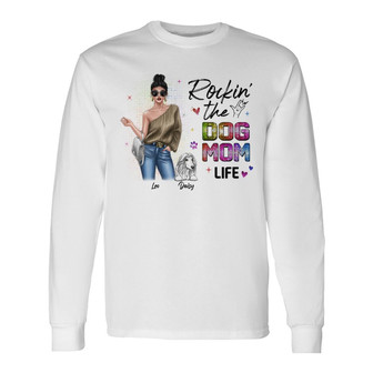 Rockin' Dog Mom Life Fashion Girl Custom Long Sleeve Shirt - Thegiftio UK
