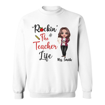Rockin Doll Teacher Life Custom Sweatshirt - Gift for Teachers - Thegiftio UK