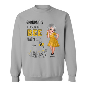 Sassy Woman Mom Grandma Reason Bee Happy Custom Sweatshirt - Thegiftio UK