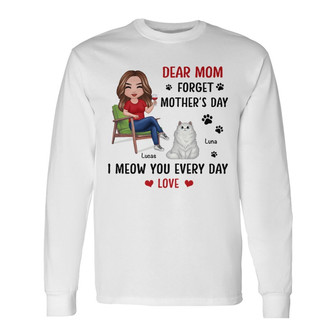 Sitting Doll Cat Mom Forget Mother's Day Custom Long Sleeve Shirt - Thegiftio UK
