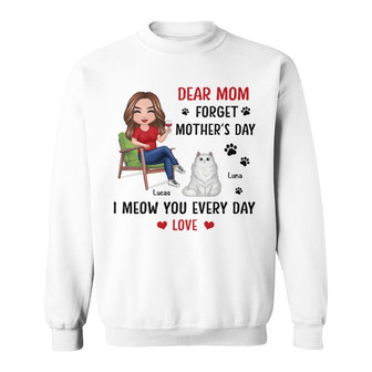 Sitting Doll Cat Mom Forget Mother's Day Custom Sweatshirt - Thegiftio UK