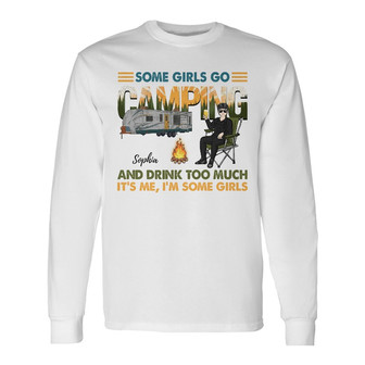 Some Girls Go Camping Personalized Long Sleeve Shirt - Gift for Women - Thegiftio UK