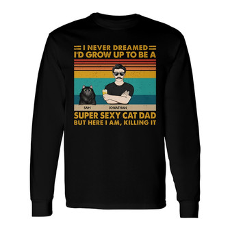 Super Sexy Cat Dad Personalized Long Sleeve Shirt - Birthday Gift - Thegiftio UK