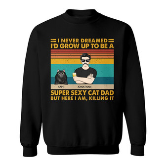 Super Sexy Cat Dad Personalized Sweatshirt - Birthday Gift - Thegiftio UK