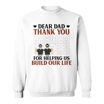 Thank You For Helping Me Build My Life Custom Sweatshirt - Thegiftio UK