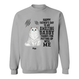 Thanks For Putting Up With Us Cat Dad Custom Sweatshirt - Gift - Thegiftio UK