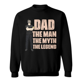 The Man The Myth The Legend Custom Sweatshirt - Gift for Family - Thegiftio UK