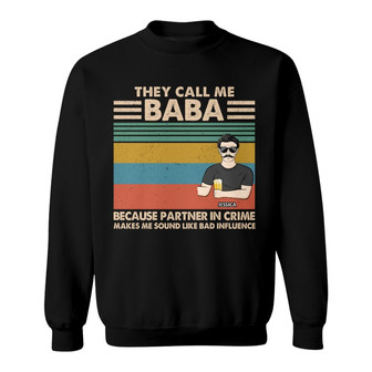 They Call Me Grandpa Because Partner In Crime Custom Sweatshirt - Thegiftio UK