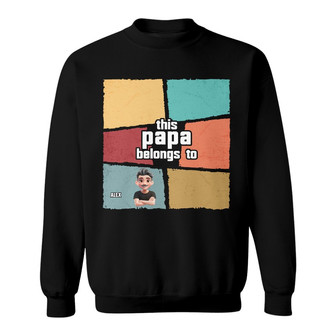 This Papa Grandpa Dad Belong To Custom Sweatshirt - For Dad - Thegiftio UK