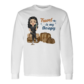 Travel Is My Therapy Custom Long Sleeve Shirt - Gift for Yourself - Thegiftio UK