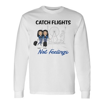 Traveling Best Friends Catch Flights Not Feelings Custom - Thegiftio UK