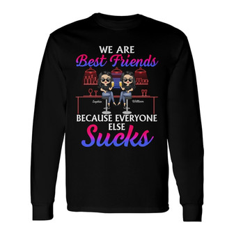 We Are Best Friends Because Everyone Else Sucks Custom - Thegiftio UK