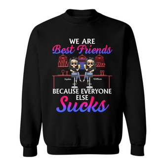 We Are Best Friends Because Everyone Else Sucks Custom - Thegiftio UK