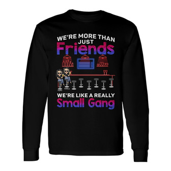 We Are More Than Friends Personalized Long Sleeve Shirt - Bestie Gift - Thegiftio UK