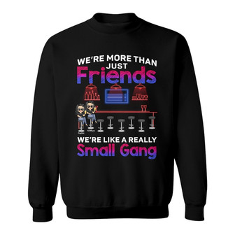 We Are More Than Friends Personalized Sweatshirt - Bestie Gift - Thegiftio UK