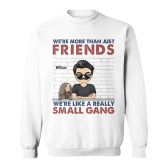 We Are More Than Friends Personalized Sweatshirt - Thegiftio UK
