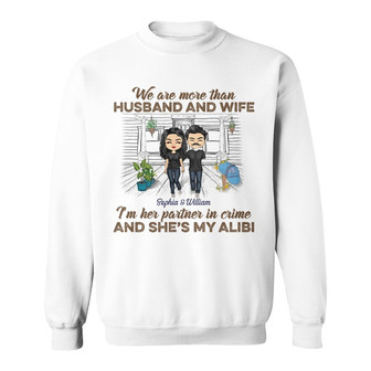 We Are More Than Husband And Wife Custom Sweatshirt - Thegiftio UK