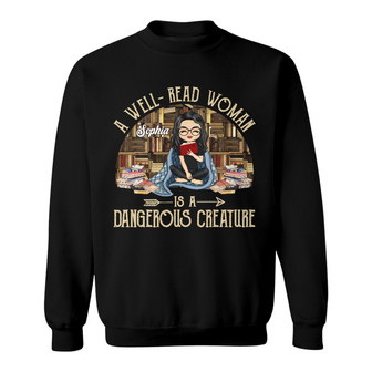 Well-Read Woman Is A Dangerous Creature Custom Sweatshirt - Gift - Thegiftio UK