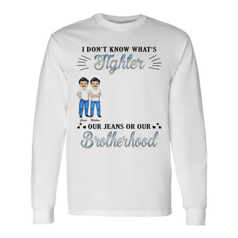 What's Tighter Personalized Long Sleeve Shirt - Gift for Bestie - Thegiftio UK