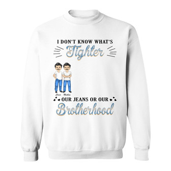 What's Tighter Personalized Sweatshirt - Gift for Bestie - Thegiftio UK