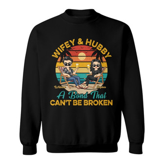 Wifey And Hubby A Bond That Can't Be Broken Custom Sweatshirt - Thegiftio UK