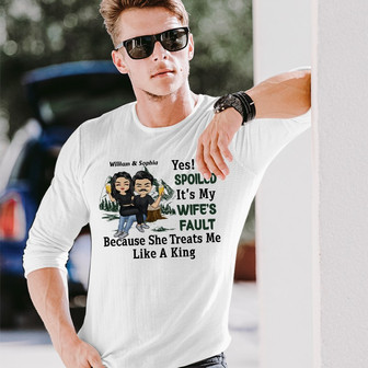 Yes I'm Spoiled It's Fault Of Husband Custom Long Sleeve Shirt - Gift - Thegiftio UK