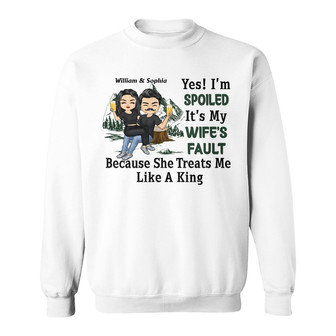 Yes I'm Spoiled It's Fault Of Husband Custom Sweatshirt - Gift - Thegiftio UK