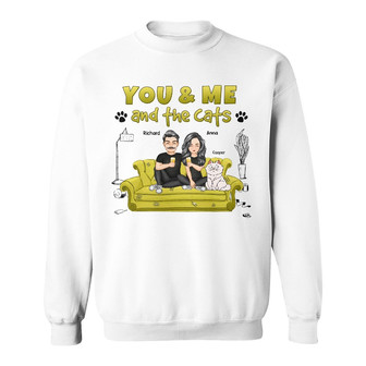 You And Me And The Cats Custom Sweatshirt - Gift for Cat Lovers - Thegiftio UK