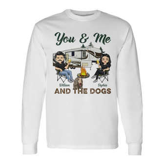 You & Me And The Dogs Camping Custom Long Sleeve Shirt - Couple Gift - Thegiftio UK