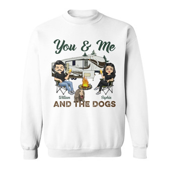 You & Me And The Dogs Camping Custom Sweatshirt - Couple Gift - Thegiftio UK