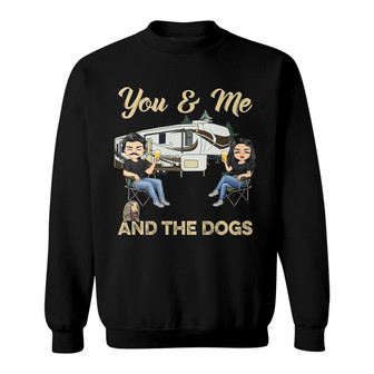 You & Me And The Dogs Camping Custom Sweatshirt - Couple Gift - Thegiftio UK