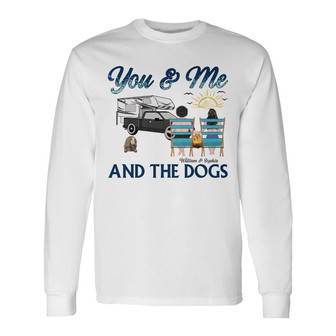 You And Me And The Dogs Custom Long Sleeve Shirt - Gift for Couples - Thegiftio UK