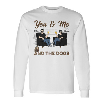 You & Me And The Dogs Custom Long Sleeve Shirt - Gift for Couples - Thegiftio UK