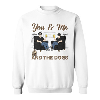 You & Me And The Dogs Custom Sweatshirt - Gift for Couples - Thegiftio UK