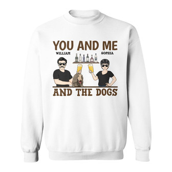 You & Me And The Dogs Custom Sweatshirt - Gift for Dog Lovers - Thegiftio UK