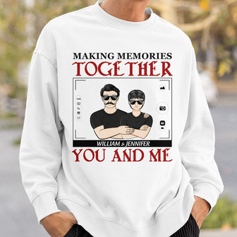 You And Me Making Memories Custom Sweatshirt - Gift for Couples - Thegiftio UK