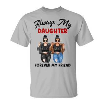 Always My Daughter and Mom Forever My Friend Custom Shirt - Thegiftio UK