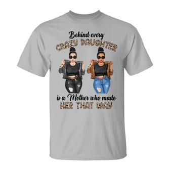 Behind Every Crazy Daughter Custom Shirt - Gift for Moms - Thegiftio UK